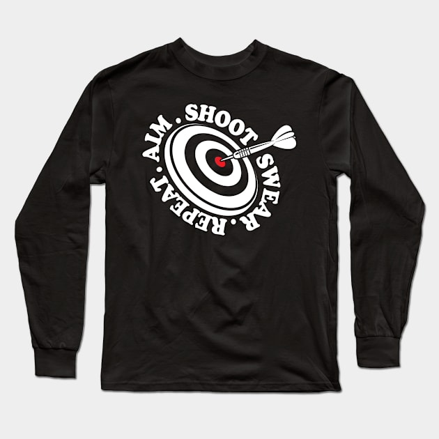 Aim Shoot Swear Repeat - Dart Long Sleeve T-Shirt by AngelBeez29